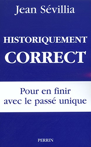 Download Historiquement correct : Pour en finir avec le passé unique