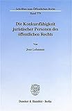 Image de Die Konkursfähigkeit juristischer Personen des öffentlichen Rechts. (Schriften zum Öffentlichen R