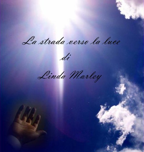 La strada verso la luce La strada verso la luce