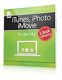iTunes, iPhoto und iMovie für den Mac - inkl. gratis E-Book (Ersparnis: 5,99 Euro) für iPad, iPhone und iBooks (Yosemite); mit 3 verschiedenen Indexen je nach Thema by 