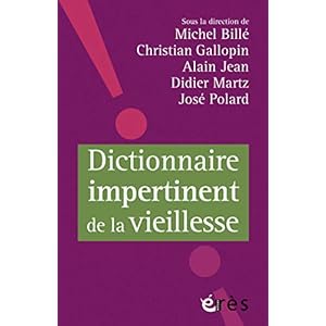 Dictionnaire impertinent de la vieillesse (L'AGE ET LA VIE)
