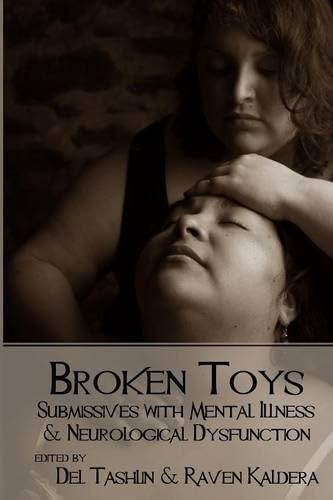 Broken Toys: Submissives With Mental Illness and Neurological Dysfunction