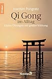 Qi Gong im Alltag: Kleine Übungen mit großer Wirkung by 