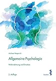 Allgemeine Psychologie: Wahrnehmung und Emotion by Andreas Hergovich