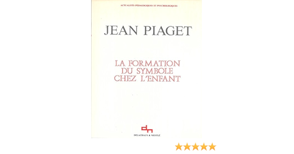 Amazon Fr La Formation Du Symbole Chez L Enfant Piaget Jean Livres Amazon Fr La Formation Du Symbole Chez L Enfant Piaget Jean Livres