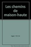 Les Chemins de maison haute