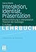 Interaktion, Identitat, Prasentation: Kleine Einführung in Interpretative Theorien der Soziologie (Studientexte zur Soziologie) by Heinz Abels