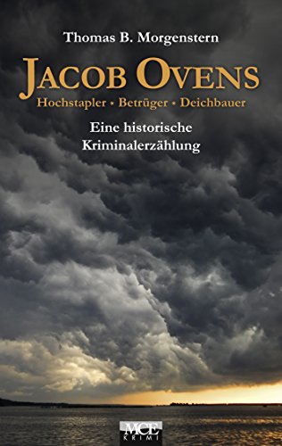Download Jacob Ovens: Hochstapler - Betrüger - Deichbauer. Historischer Kriminalroman Download Jacob Ovens: Hochstapler - Betrüger - Deichbauer. Historischer Kriminalroman