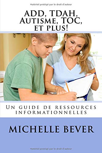 Download ADD, TDAH, Autisme, TOC, et plus!: Un guide de ressources informationnelles Download ADD, TDAH, Autisme, TOC, et plus!: Un guide de ressources informationnelles