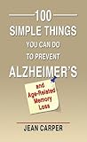 Image de 100 Simple Things You Can Do to Prevent Alzheimer's and Age-Related Memory Loss