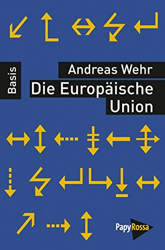 Die Europäische Union. Basiswissen Politik/Geschichte/Ökonomie
