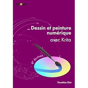 Dessin et peinture numérique avec Krita - 2E ÉDITION