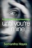 Until You're Mine Until You're Mine