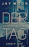 Cover zum Buch Der unsterbliche Tag: Zwölf Uhr
