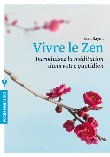 Book's Cover ofVivre le zen Introduisez la méditation dans votre quotidien