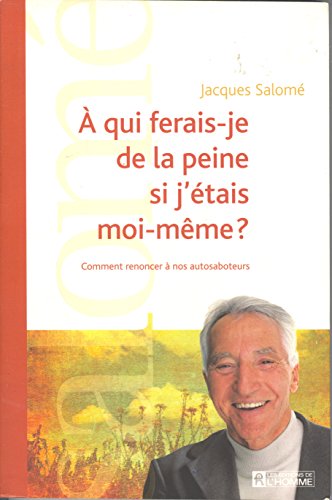 couverture de : A qui ferais-je de la peine si j'&eacute;tais moi-m&ecirc;me ?