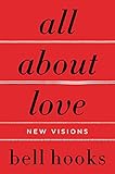 All About Love: New Visions (Bell Hooks Love Trilogy (Paperback)) by bell hooks