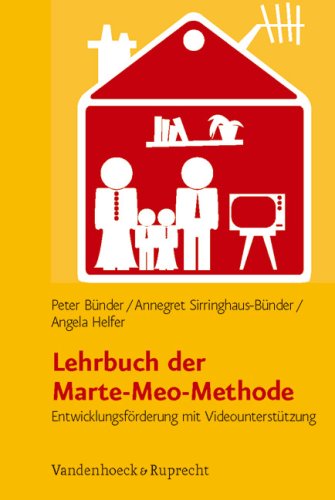 Download Lehrbuch der Marte-Meo-Methode: Entwicklungsförderung mit Videounterstützung Download Lehrbuch der Marte-Meo-Methode: Entwicklungsförderung mit Videounterstützung