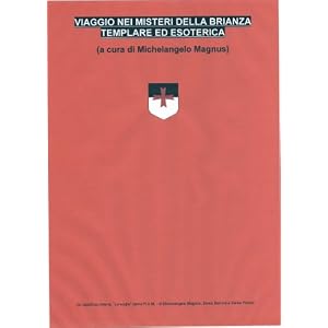 VIAGGIO NEI MISTERI DELLA BRIANZA TEMPLARE ED ESOTERICA