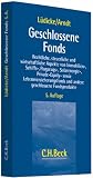 Image de Geschlossene Fonds: Rechtliche, steuerliche und wirtschaftliche Aspekte von Immobilien-, Schiffs-, F