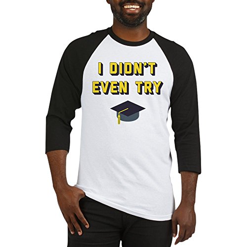 CafePress Emoji Graduate Didnt Even Try - Cotton Baseball Jersey, 3/4 Raglan Sleeve Shirt