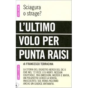 L'ultimo volo per Punta Raisi. Sciagura o strage?