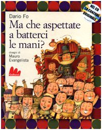Ma che aspettate a batterci le mani? Ediz. illustrata. Con CD Audio libro