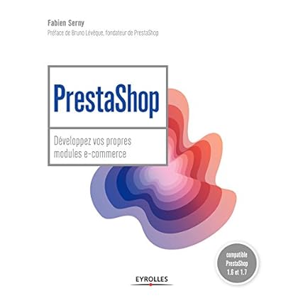 PrestaShop: Développez vos propres modules e-commerce - Prestashop 1.6 et 1.7