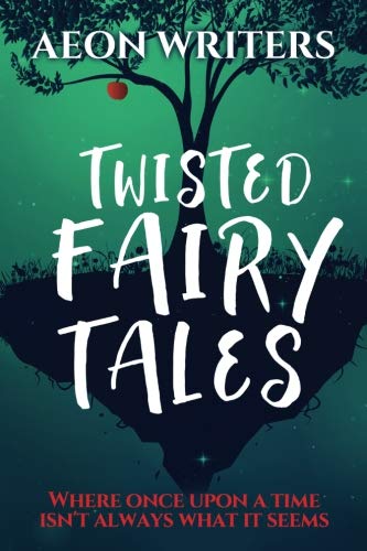Preisvergleich Produktbild Aeon Writers: Twisted Fairy Tales