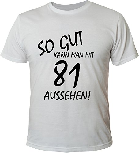 Mister Merchandise Cooles Herren T-Shirt So gut kann man mit 81 aussehen! Jahre Geburtstag Weiß