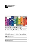 Image de Creativity and Technology: Social Media, Mobiles and Museums