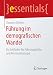 Führung im demografischen Wandel: Ein Leitfaden für Führungskräfte und Personalmanager (essentials) by Susanne Schuett