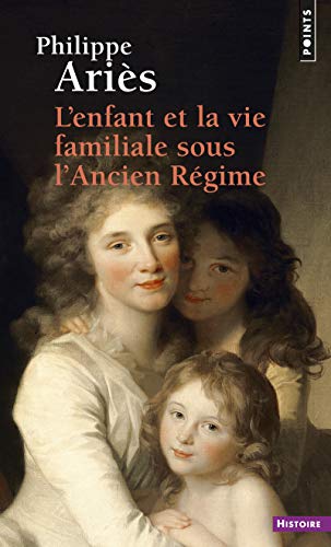 Télécharger L'Enfant et la vie familiale sous l'Ancien Régime Livre eBook France