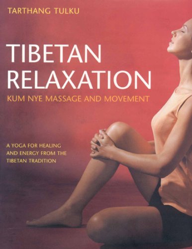 Tibetan Relaxation: Kum Nye Massage and Movement livre