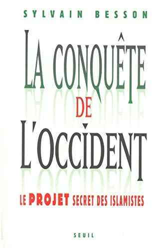 La Conquête de l'Occident. Le projet secret des islamistes La Conquête de l'Occident. Le projet secret des islamistes
