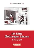 Einfach lesen! - Leseförderung: Für Lesefortgeschrittene: Niveau 2 - Ich hätte Nein sagen können: Ein Leseprojekt nach dem Roman von Annika Thor. Arbeitsbuch mit Lösungen by
