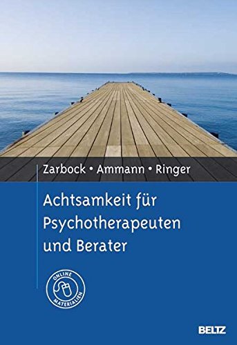 Download Achtsamkeit für Psychotherapeuten und Berater: Mit Online-Materialien Download Achtsamkeit für Psychotherapeuten und Berater: Mit Online-Materialien