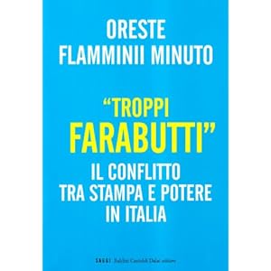 «Troppi farabutti». Il conflitto tra stampa e potere in Italia