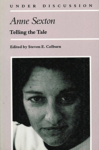 Anne Sexton Telling The Tale Under Discussion By Steven - 