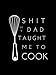 Produktbild Shit My Dad Taught Me To Cook: Blank Recipe Book; Blank Cookbook; Personalized Recipe Book; Cute Recipe Book; Empty Recipe Book; Customized Recipe Cookbook; Swear Cookbook; Funny Cookbook Gift