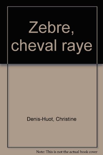 Le  Zèbre : Cheval rayé