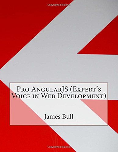 Télécharger Pro AngularJS (Expert's Voice in Web Development) Livre PDF Gratuit