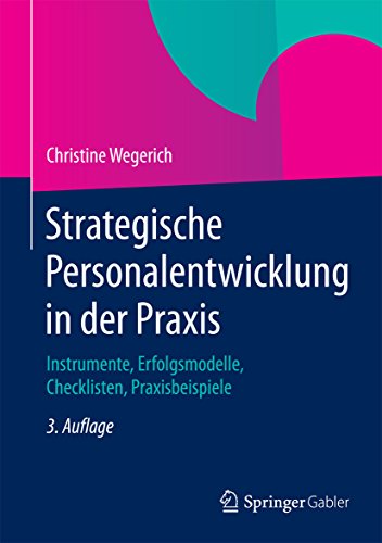 Download Strategische Personalentwicklung in der Praxis: Instrumente, Erfolgsmodelle, Checklisten, Praxisbeispiele Download Strategische Personalentwicklung in der Praxis: Instrumente, Erfolgsmodelle, Checklisten, Praxisbeispiele
