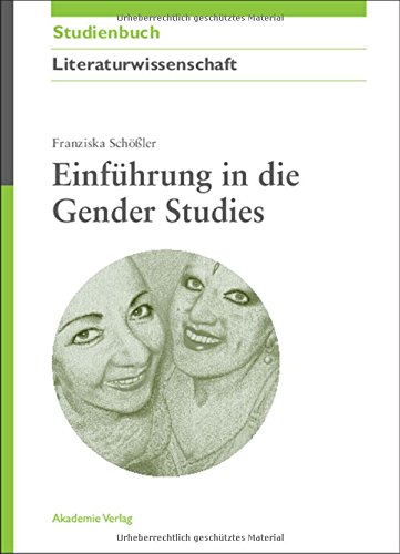 Download Einführung in die Gender Studies (Akademie Studienbücher - Literaturwissenschaft) Download Einführung in die Gender Studies (Akademie Studienbücher - Literaturwissenschaft)