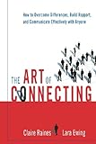 Image de The Art of Connecting: How to Overcome Differences, Build Rapport, and Communicate Effectively with Anyone