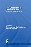 Image de The Critical Turn in Tourism Studies: Creating an Academy of Hope (Advances in Tourism)