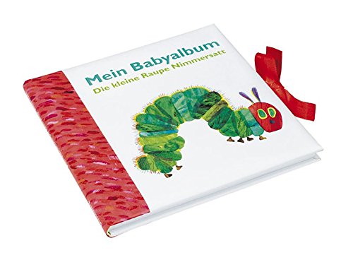 Preisvergleich Produktbild Die kleine Raupe Nimmersatt. Mein Babyalbum