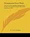 Ornamental Iron Work: The W. S. Tyler Company, Manufacturers of the Tyler Double Crimped Wire Cloth and Screen (1902) - S Tyler Company W S Tyler Company, W S Tyler Company