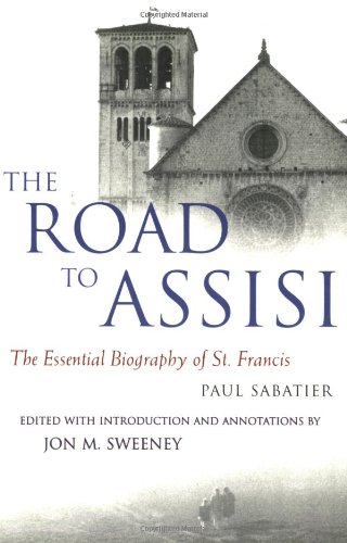 The Road to Assisi: The Essential Biography of St. Francis