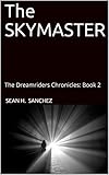 The SKYMASTER: The Dreamriders Chronicles: Book 2 (English Edition)